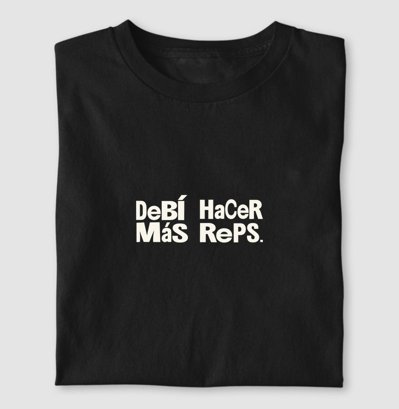 DEBÍ HACER MÁS REPS