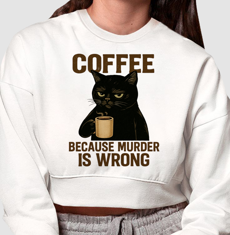 Coffee Because Murder Is Wrong