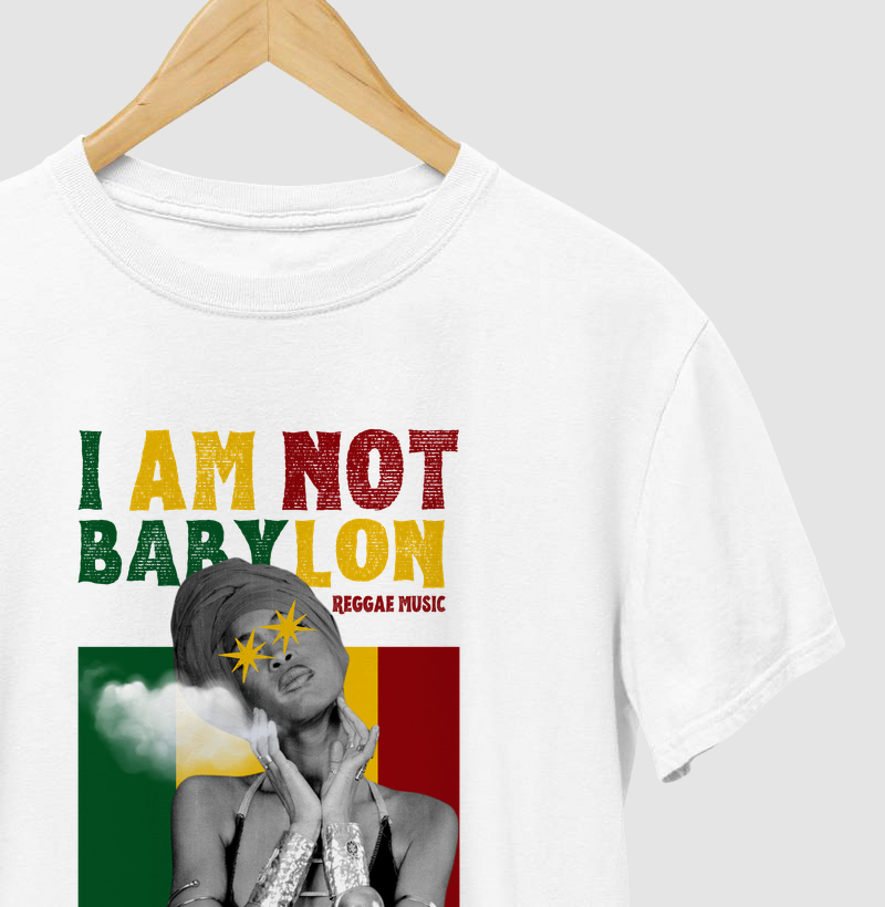 Camiseta I Am Not Babylon!  Coleção Reggae. Masculina e feminina. Algodão Premium.
