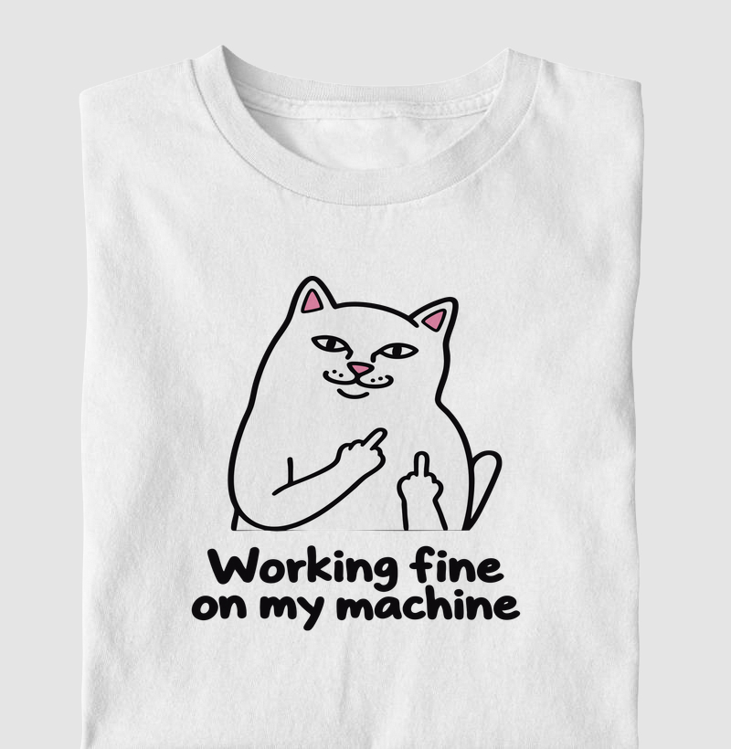 Working Fine on My Machine | Na Minha Máquina Funciona - Camiseta