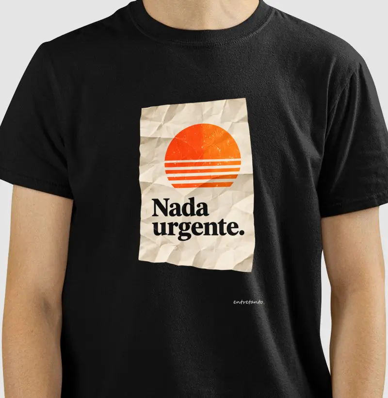 Camiseta Nada Urgente