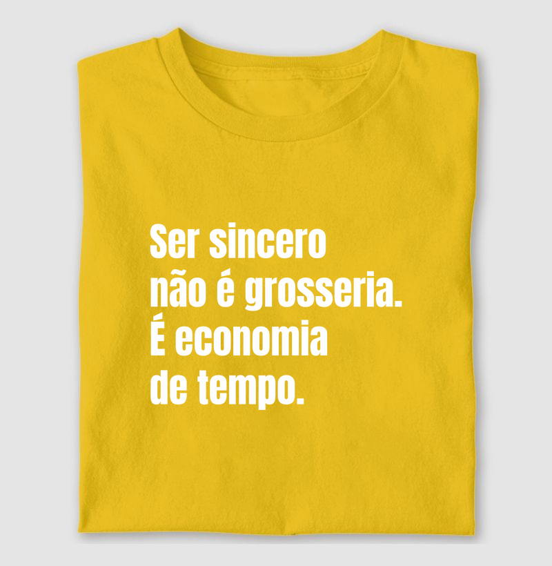 Camiseta Ser Sincero Não É Grosseria