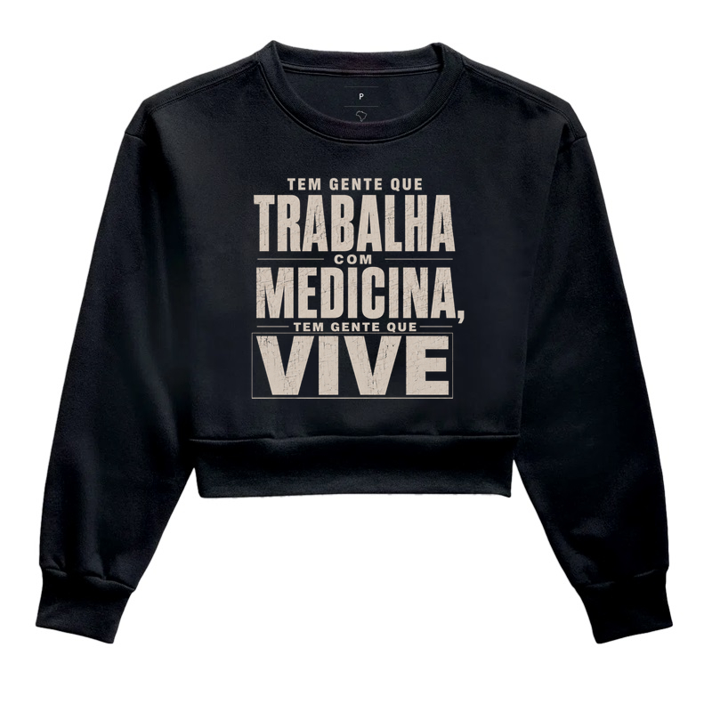 Tem gente que trabalha com medicina, tem gente que vive
