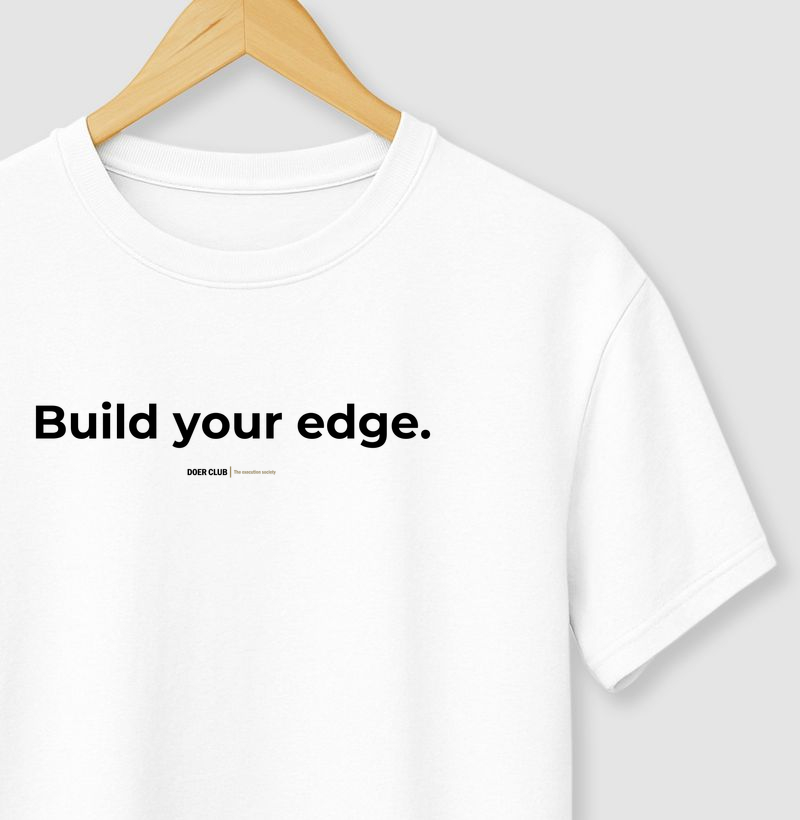Build your edge. 