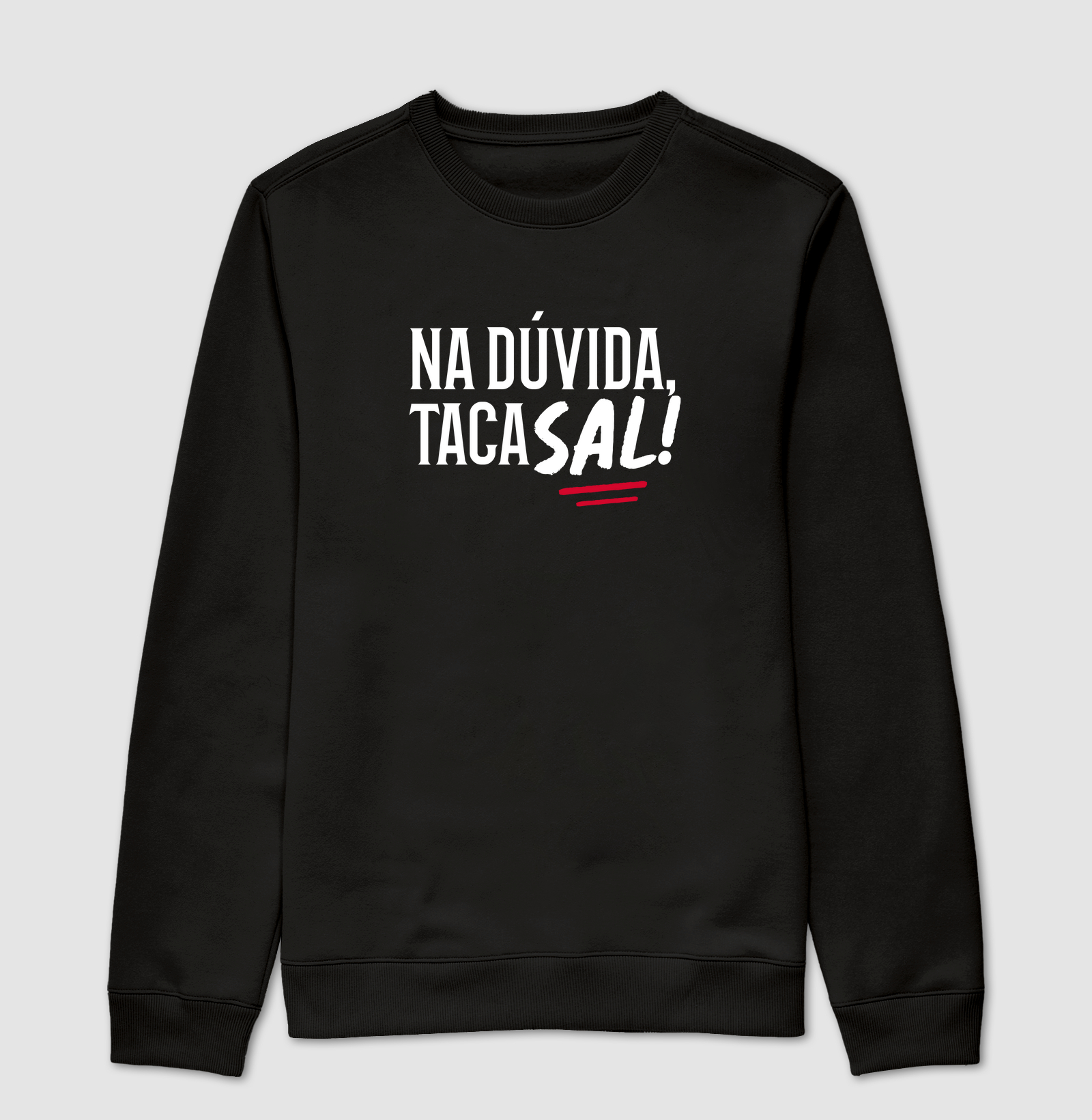 Na dúvida, taca sal!