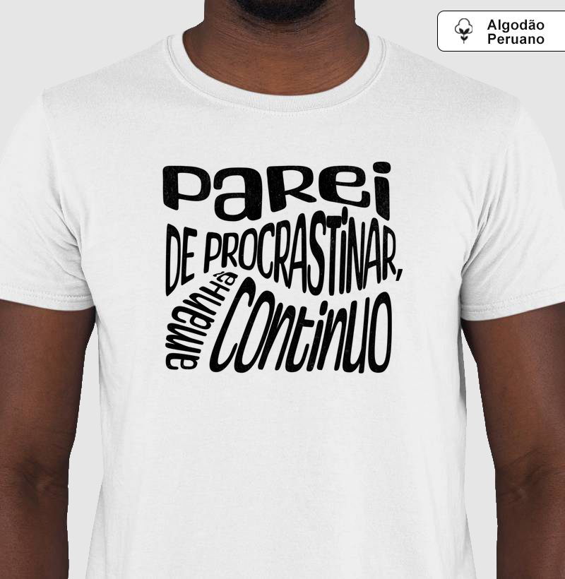 Parei de procrastinar, amanhã continuo.