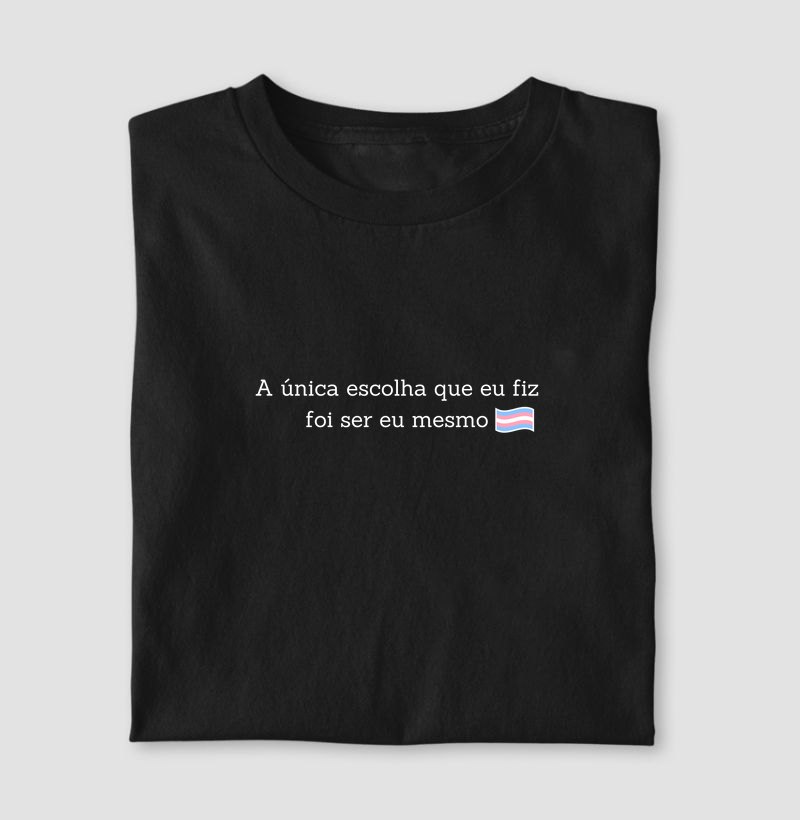 A unica escolha que eu fiz - Trans