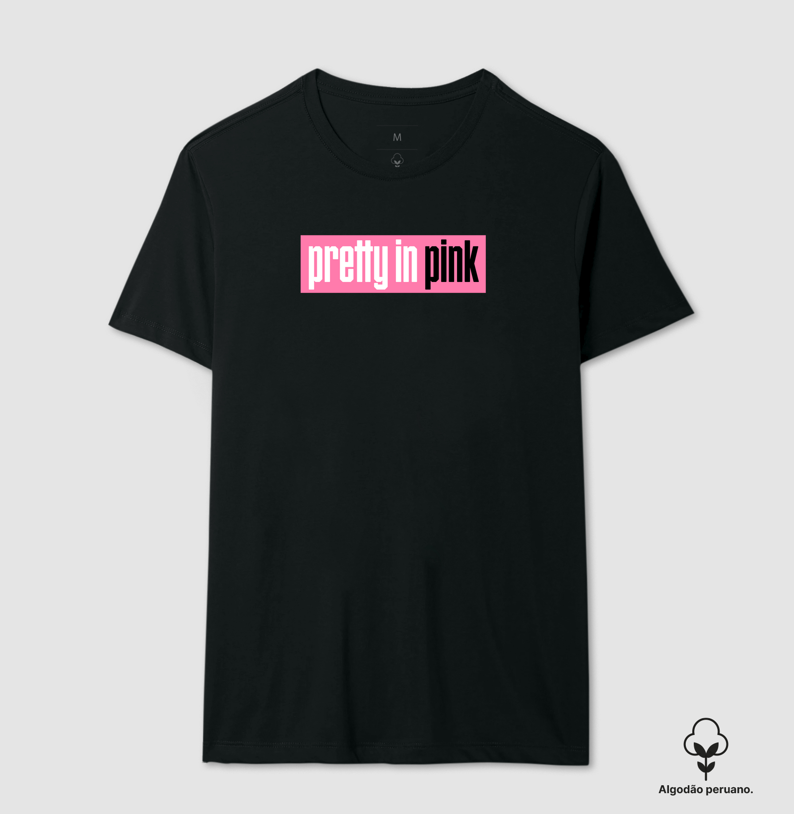 Pretty in pink - Camiseta Algodão Peruano