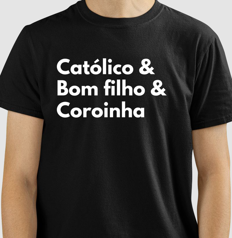 Católico, bom filho e Coroinha!