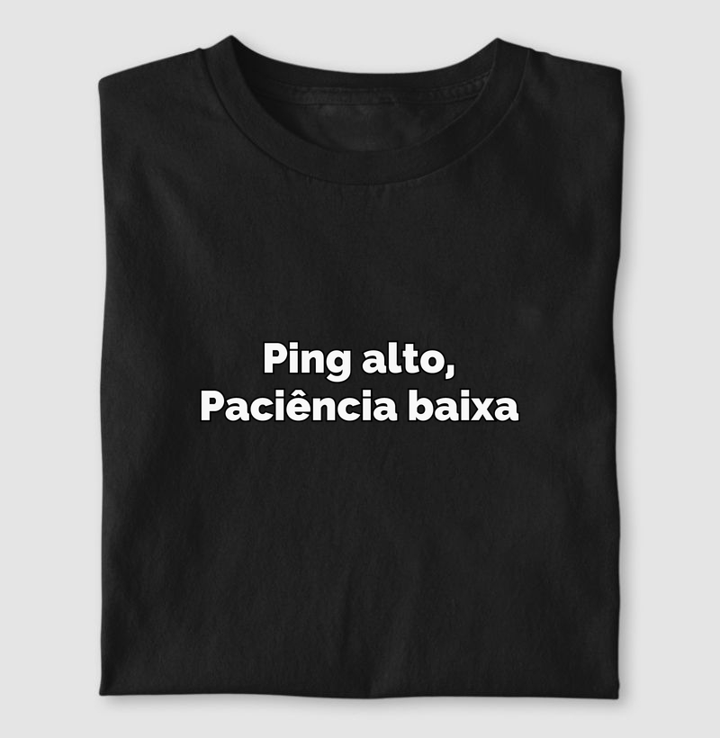 Ping alto, paciência baixa