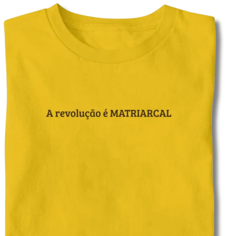 A revolução é MATRIARCAL