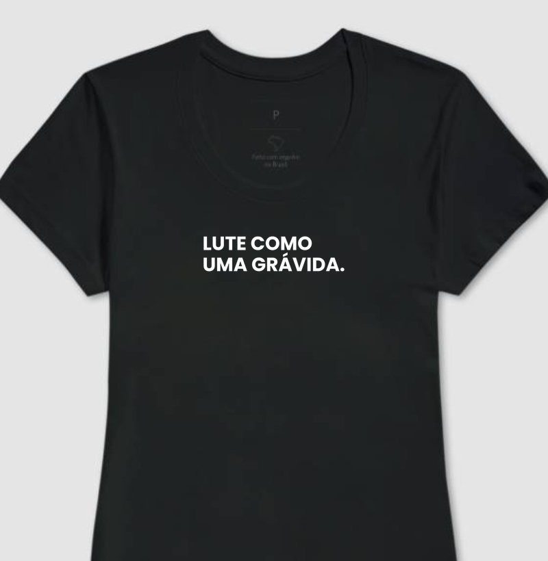Lute como uma grávida.