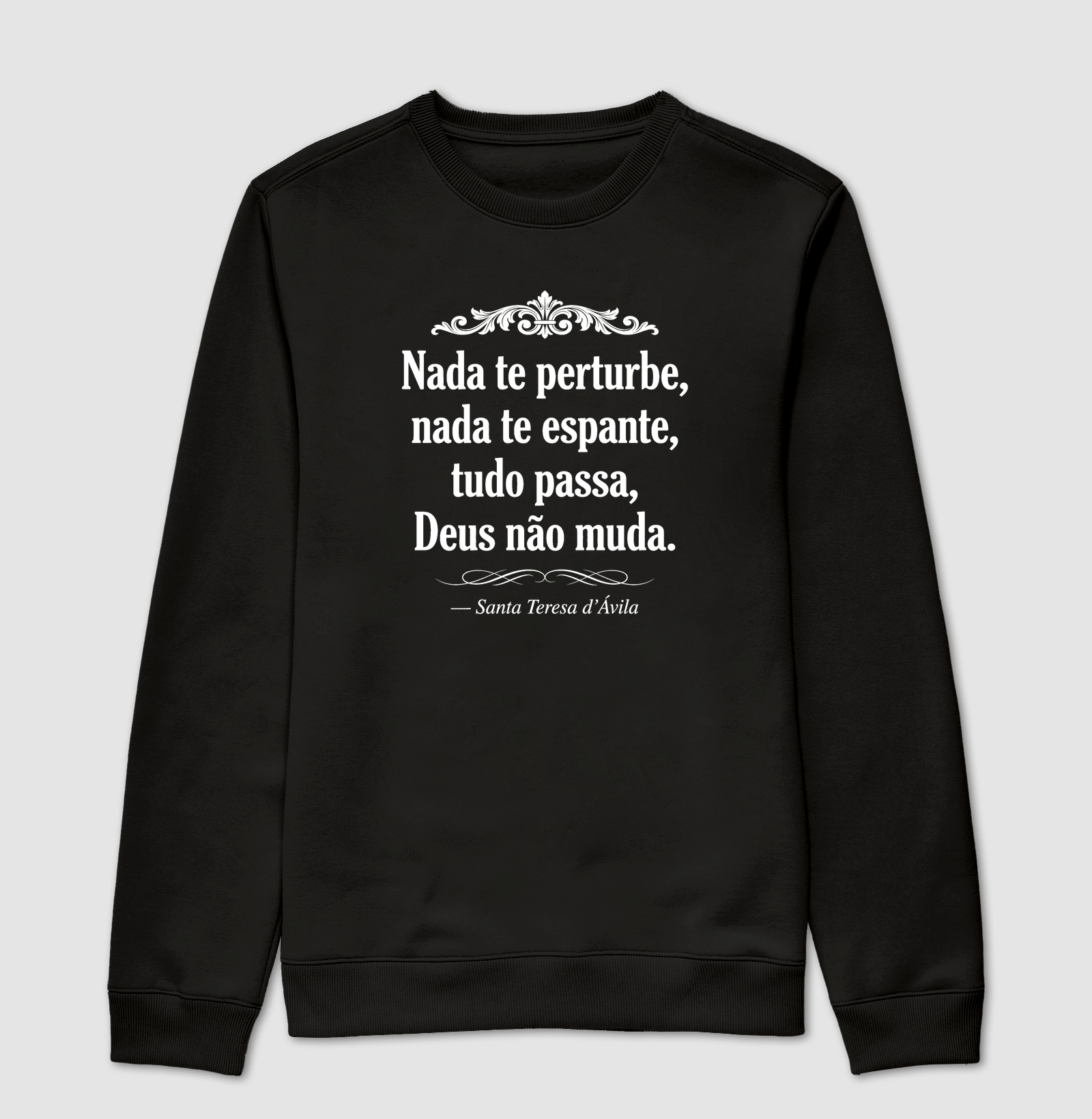 Nada te Perturbe - Nada te espante - tudo passa - Deus não Muda