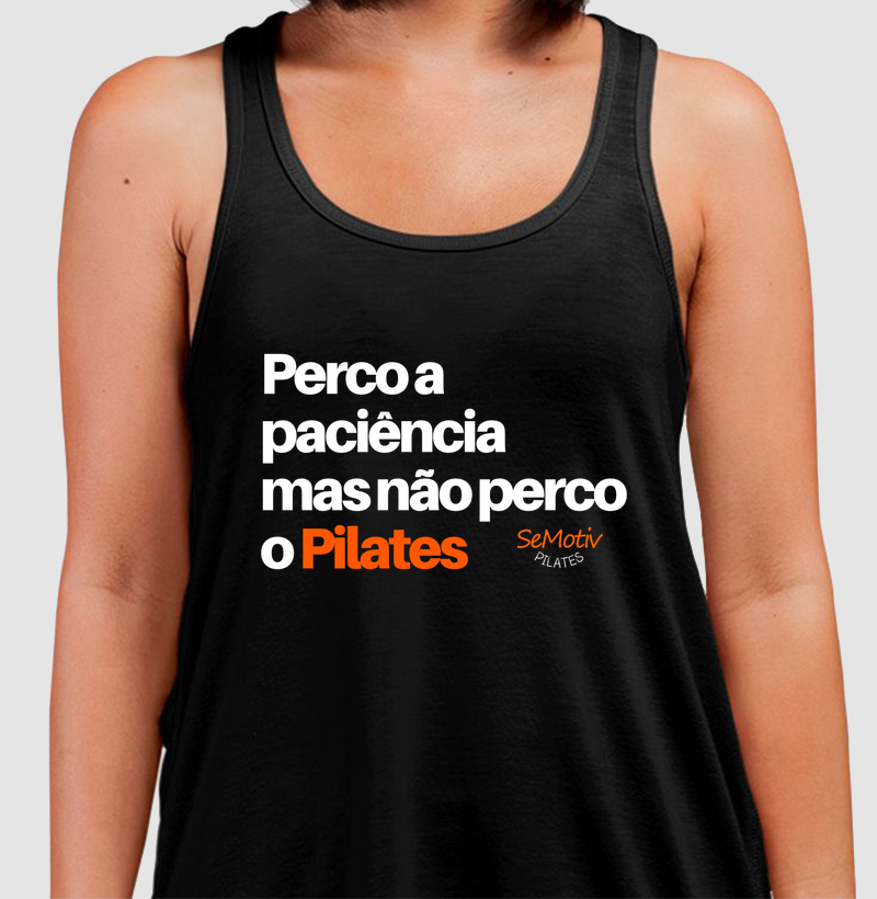 Perco a paciência mas não perco o pilates