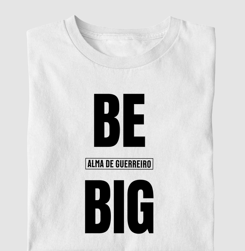 Camiseta Be Big - ADG