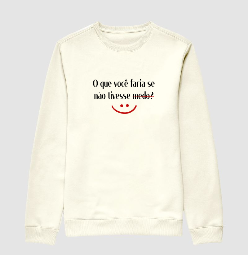 O que você faria se não tivesse medo?