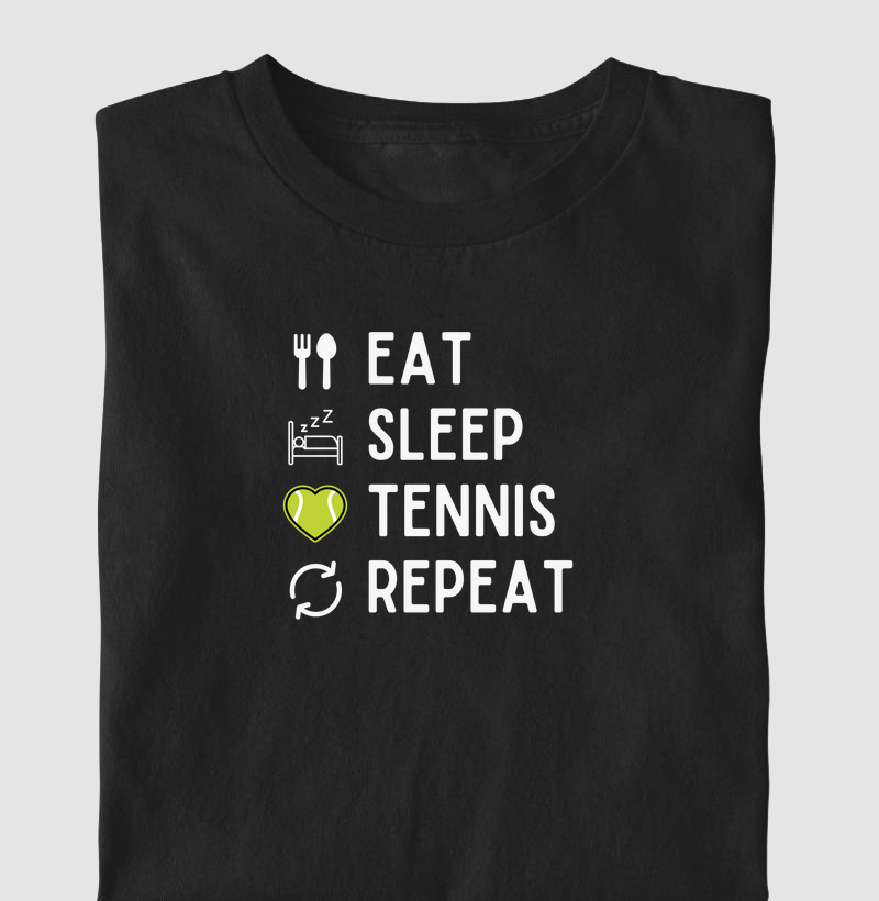 Eat Sleep Tennis Repeat