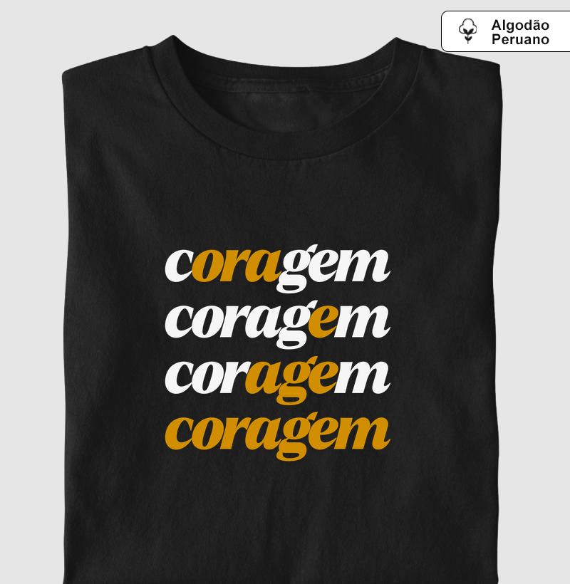 Camiseta Algodão Peruano Ora e Age Coragem