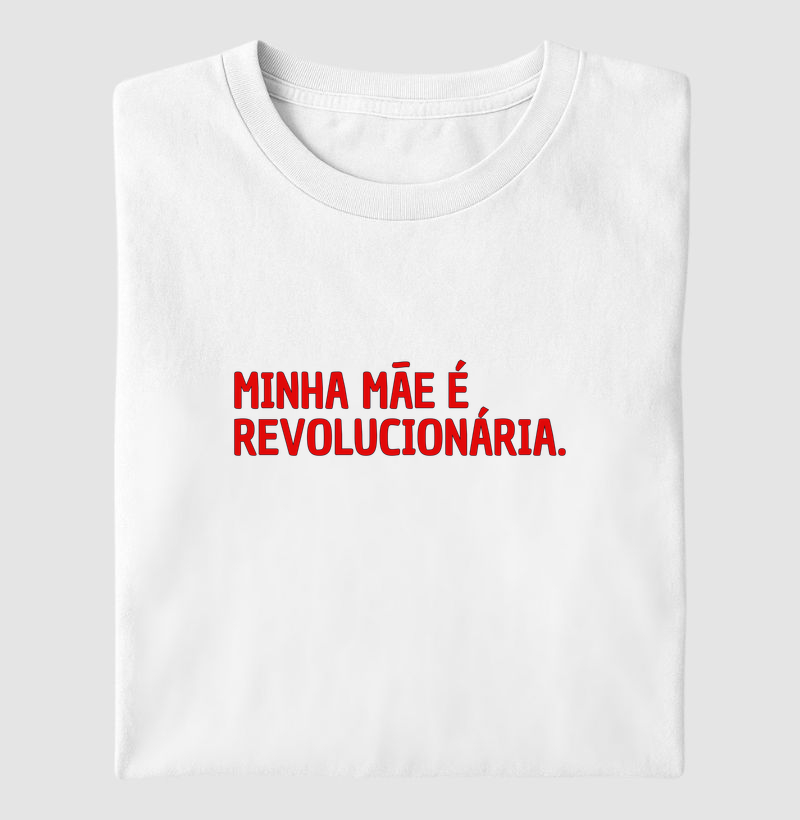 Minha mãe é revolucionária