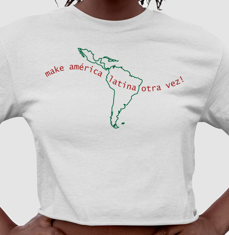 make américa latina otra vez! (classic)