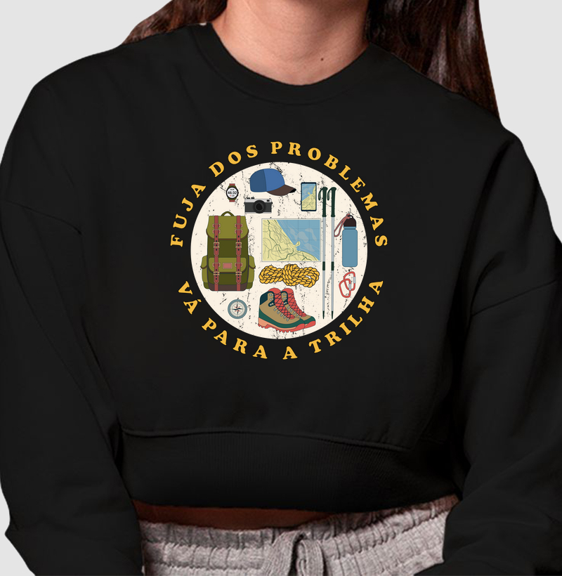 Cropped Moletom Fuja dos Problemas e Vá para a Trilha - Oversized