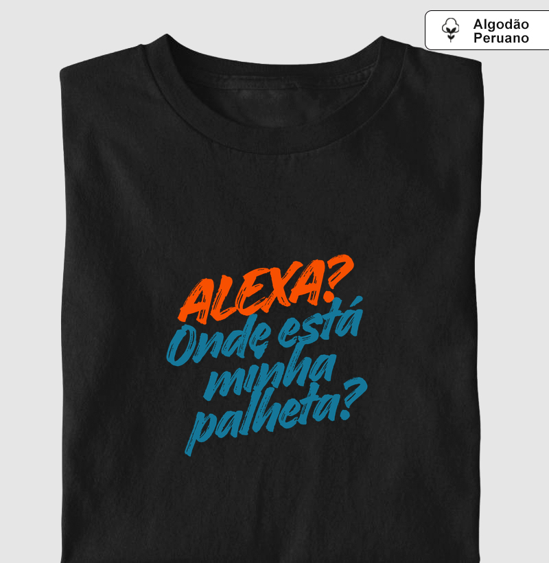 ALEXA, ONDE ESTÁ MINHA PALHETA