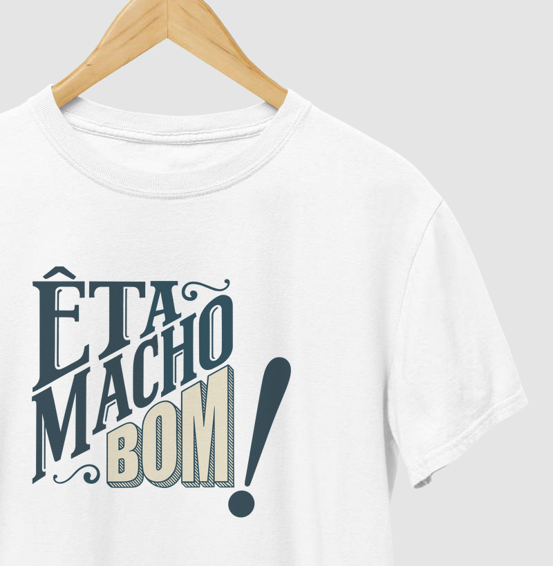 Êta macho bom!
