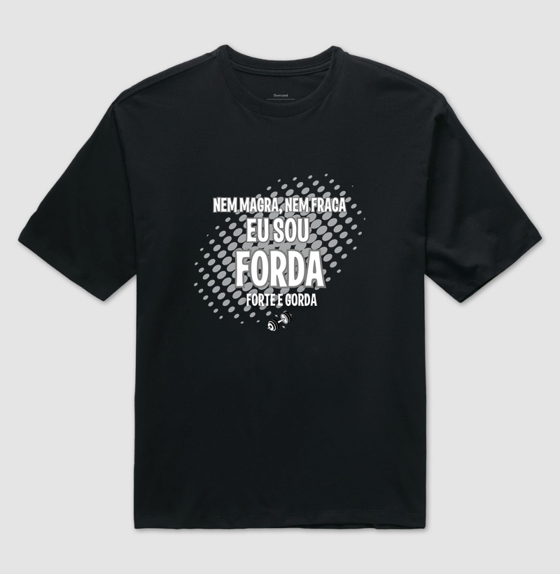 Nem magra, nem fraca eu sou forda