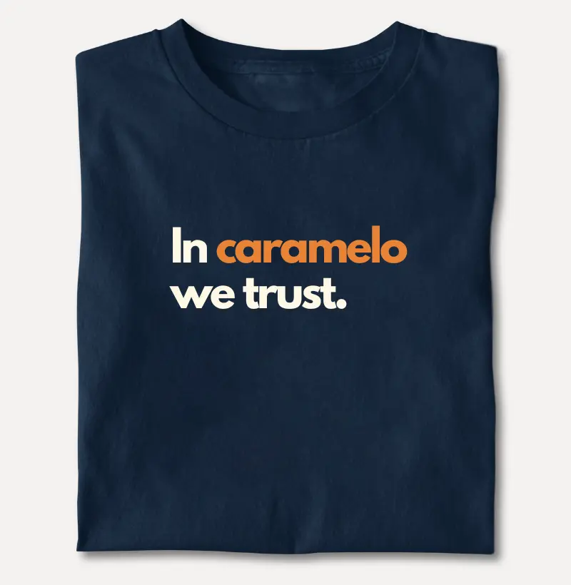 In Caramelo We Trust