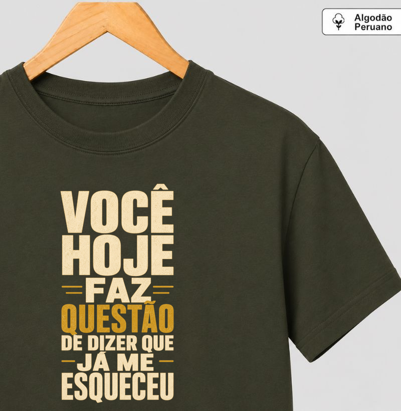 Você hoje faz questão