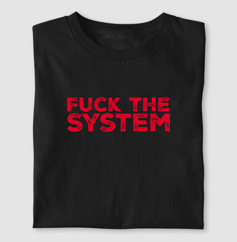 Fuck the system