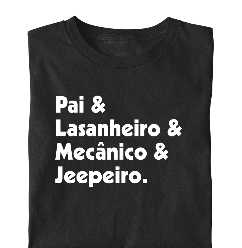 Pai & Lasanheiro & Mecânico & Jeepeiro