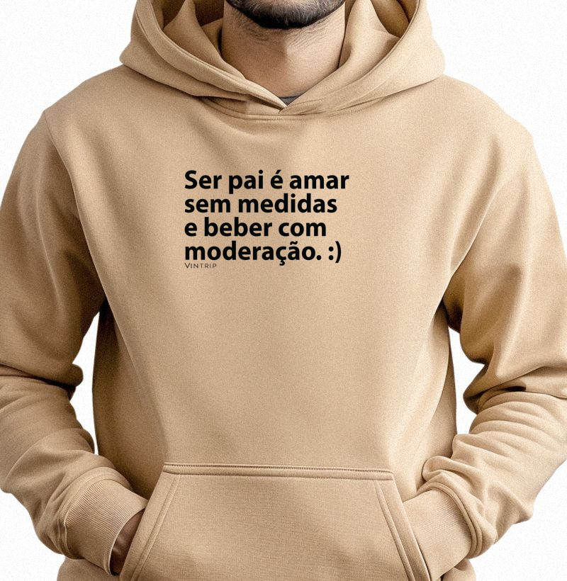 Ser pai é amar sem medidas e beber com moderação. :)
