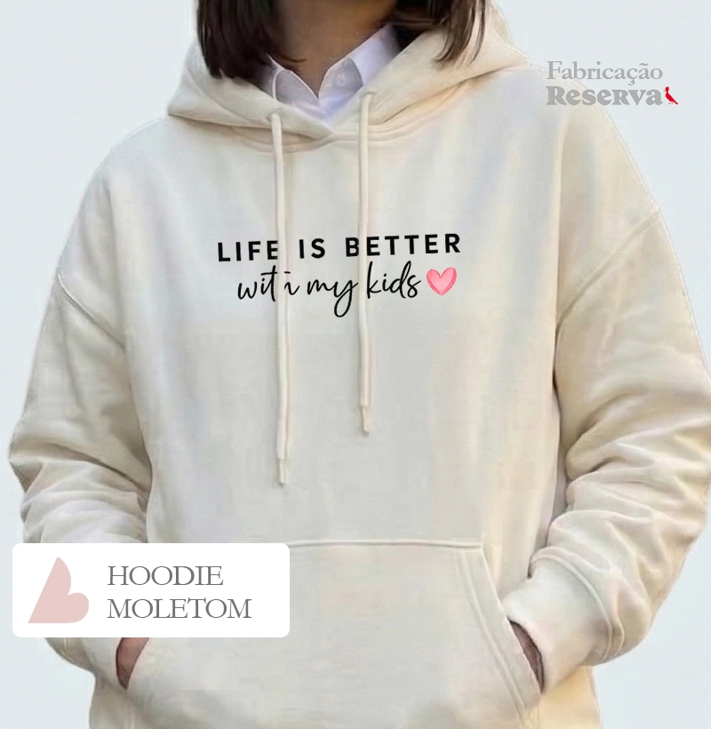 Life is better whit my kids