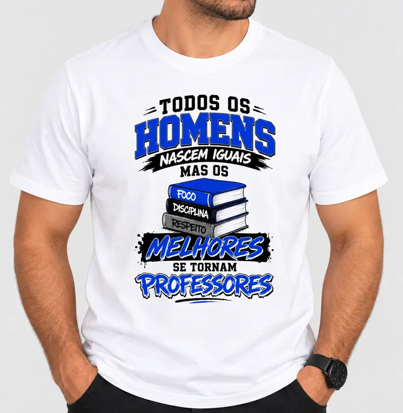 Todos os homens nascem iguais, mas os melhores se tornam professores