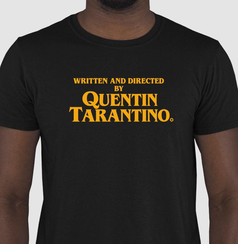 Written and Directed by Quentin Tarantino