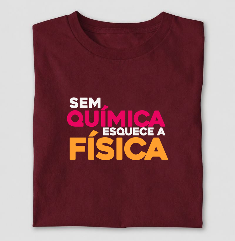 Sem química, esquece a física!