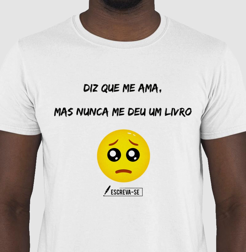 Diz que me ama, mas nunca me deu um livro.