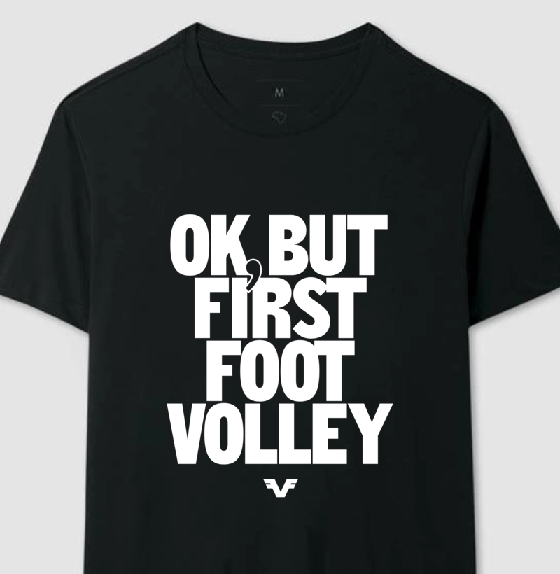 Camiseta Ok, but first Footvolley 