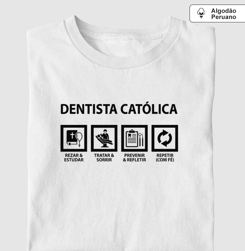 Dentista Católica - Dia a Dia - Algodão Peruano