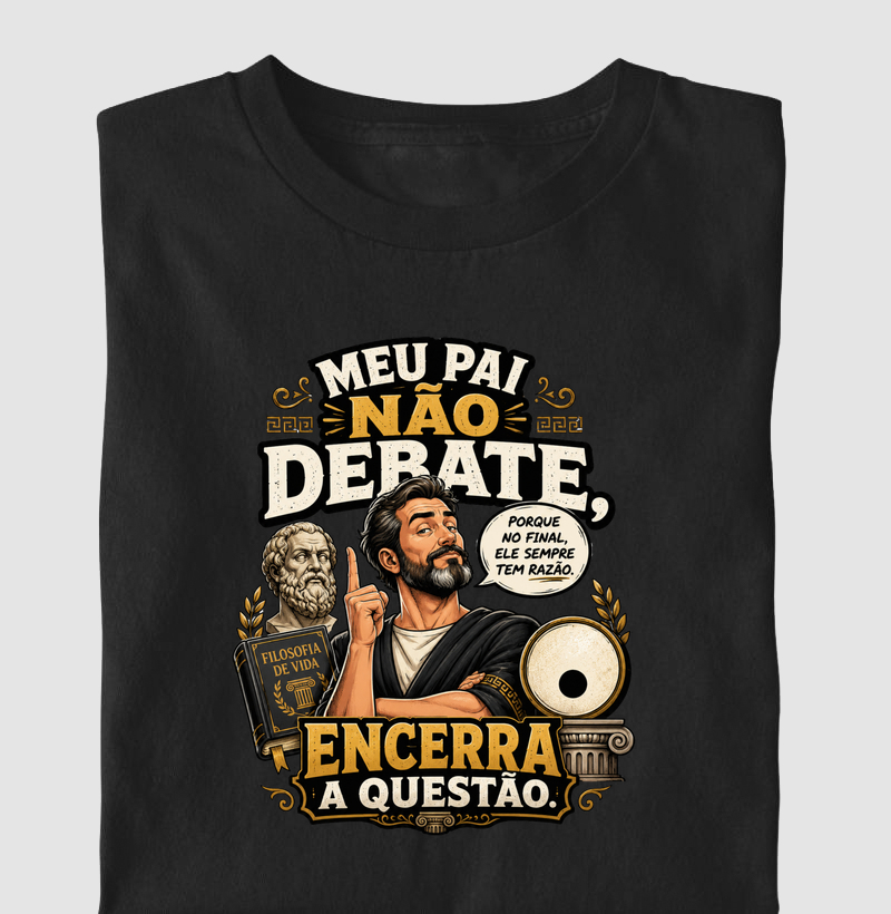 Meu Pai Não Debate, Encerra a Questão