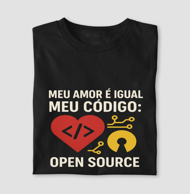 Camiseta Meu Amor é Igual Meu Código – Aberto, transparente e compartilhável