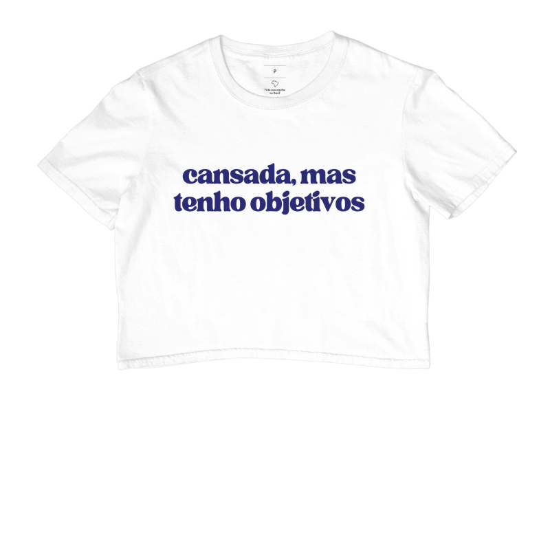 Cropped  Cansada, Mas Tenho Objetivos