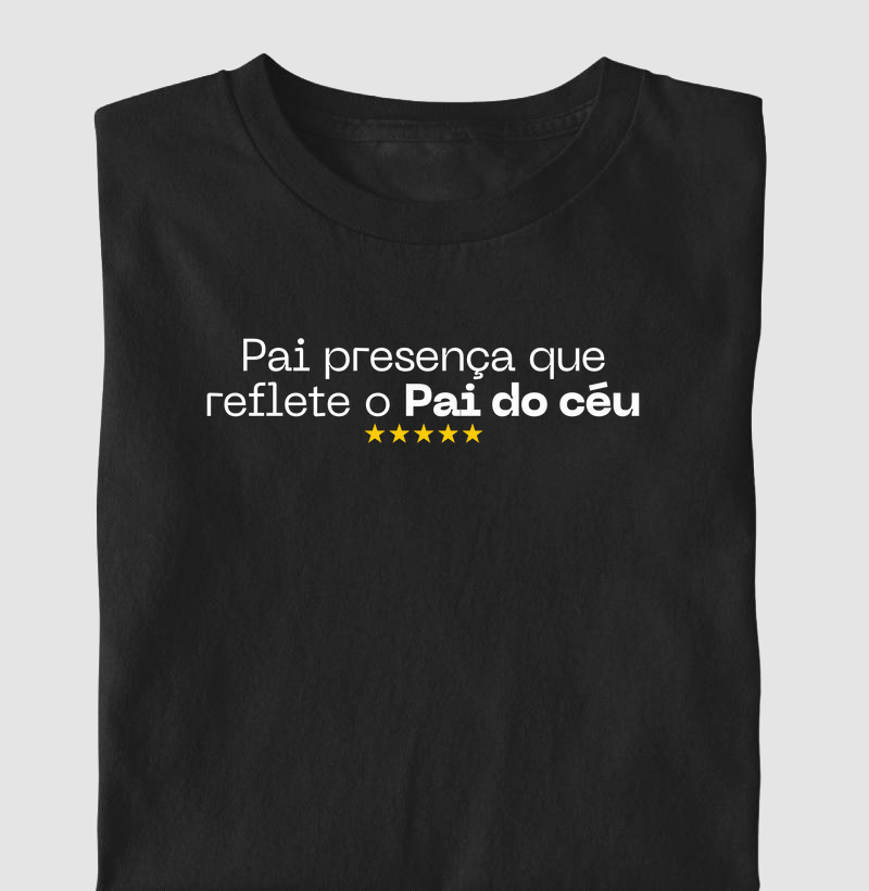 Pai presença que reflete o Pai do céu!