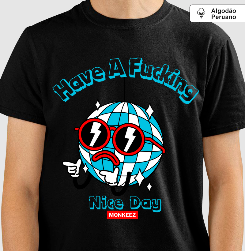 Have A Fucking  Nice Day