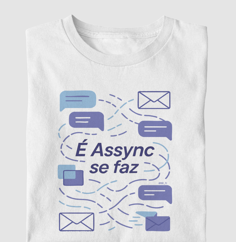 ˜É assync que se faz II˜ T.I