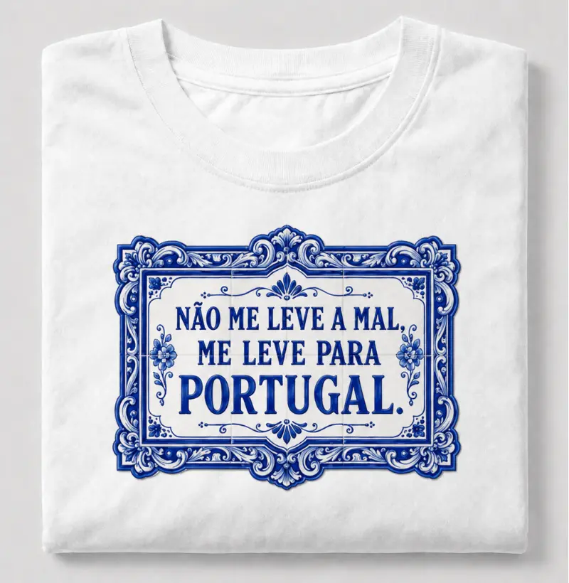 Não me leve a mal, me leve para Portugal