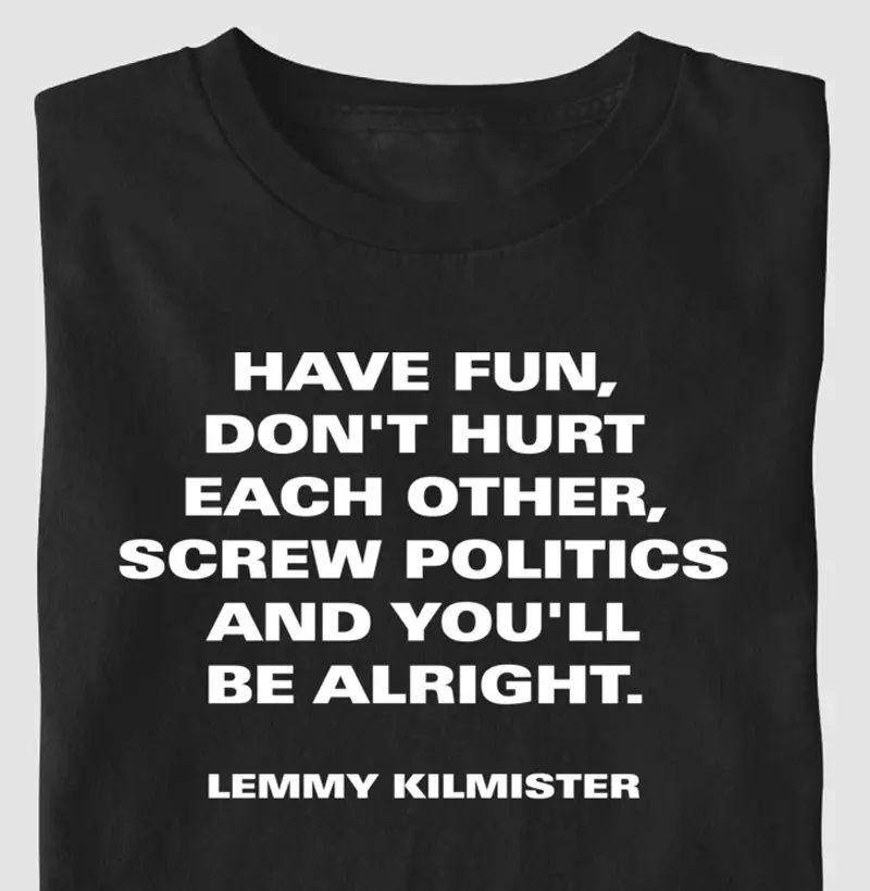 "Have Fun..." - Lemmy