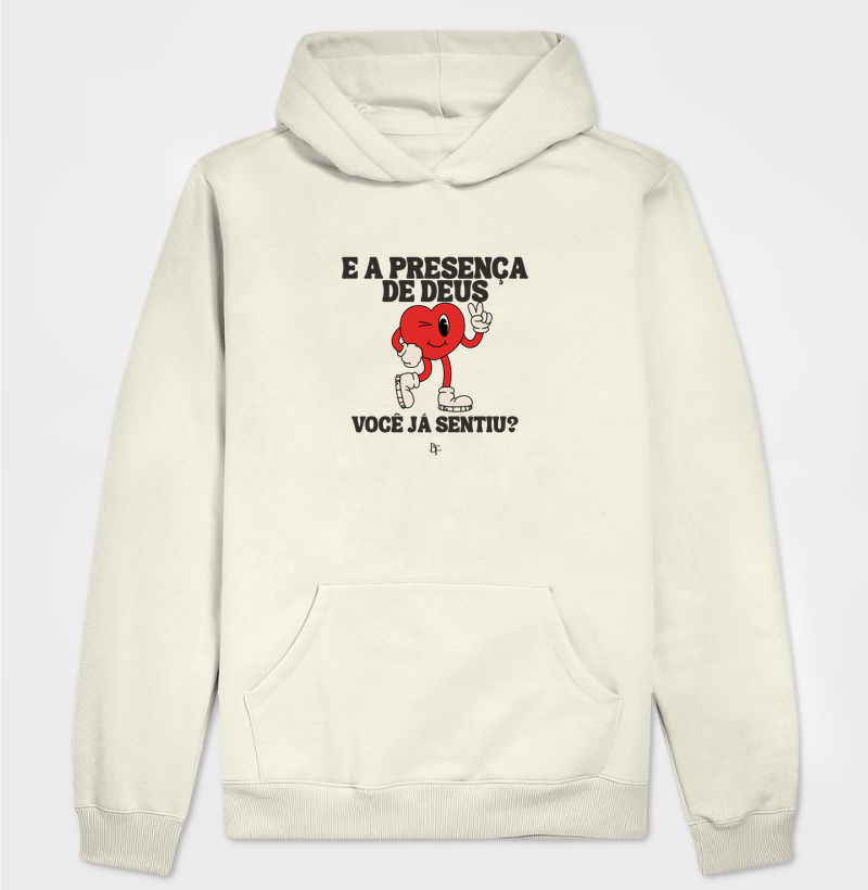 E a presença de Deus você já sentiu? - Hoodie Moletom