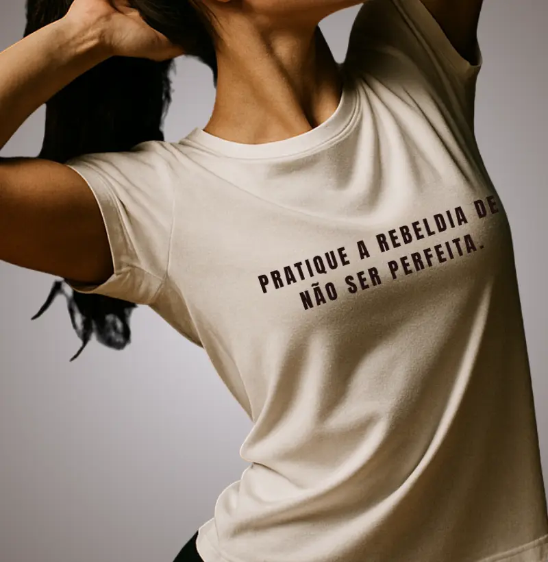 PRATIQUE A REBELDIA DE NÃO SER PERFEITA
